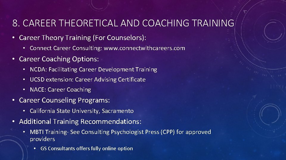 8. CAREER THEORETICAL AND COACHING TRAINING • Career Theory Training (For Counselors): • Connect