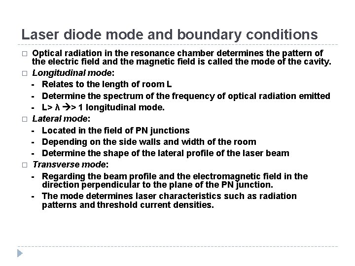 Laser diode mode and boundary conditions � � Optical radiation in the resonance chamber Laser diode mode and boundary conditions � � Optical radiation in the resonance chamber
