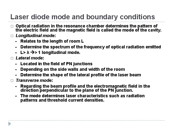 Laser diode mode and boundary conditions � � Optical radiation in the resonance chamber