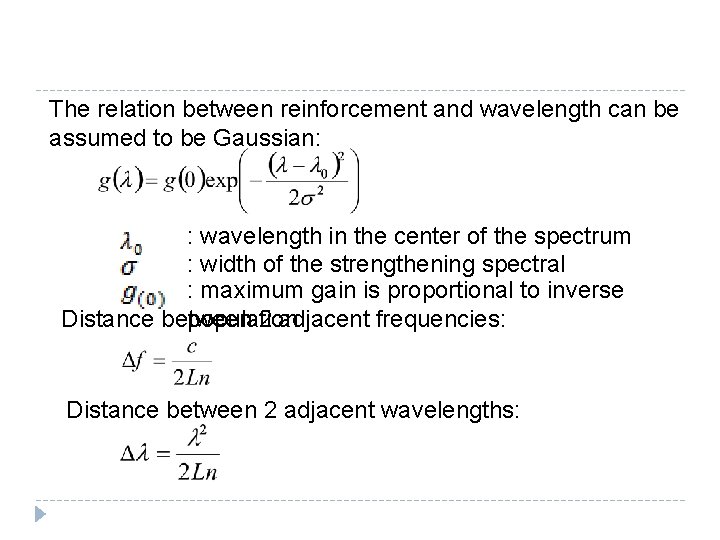 The relation between reinforcement and wavelength can be assumed to be Gaussian: : wavelength The relation between reinforcement and wavelength can be assumed to be Gaussian: : wavelength