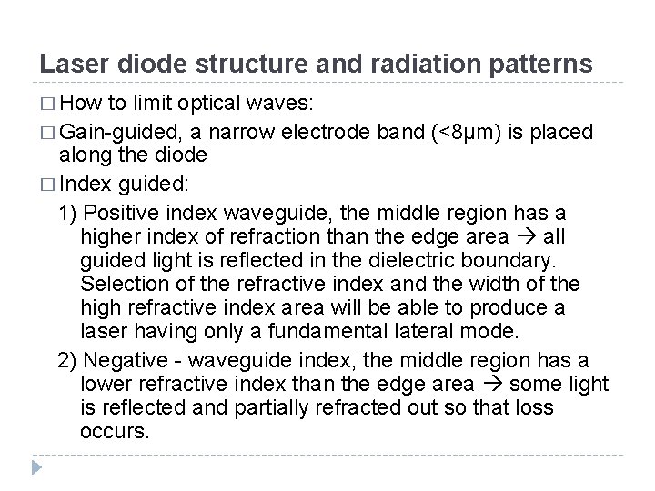 Laser diode structure and radiation patterns � How to limit optical waves: � Gain-guided,