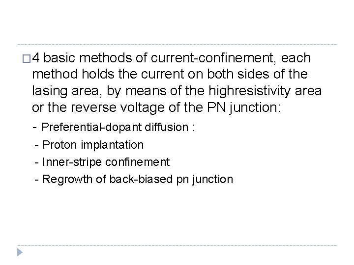 � 4 basic methods of current-confinement, each method holds the current on both sides � 4 basic methods of current-confinement, each method holds the current on both sides