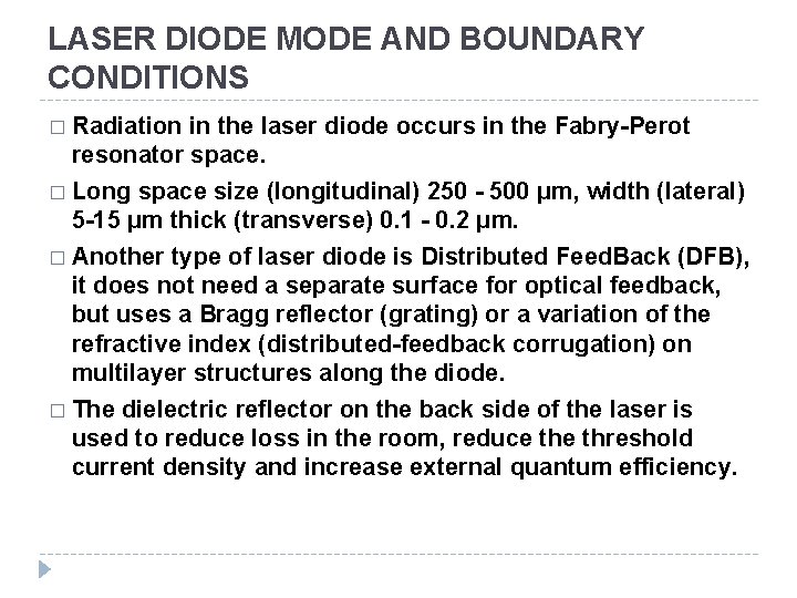 LASER DIODE MODE AND BOUNDARY CONDITIONS � Radiation in the laser diode occurs in