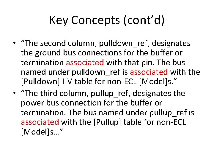 Key Concepts (cont’d) • “The second column, pulldown_ref, designates the ground bus connections for