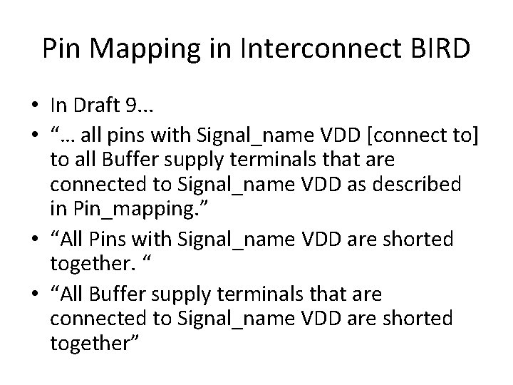 Pin Mapping in Interconnect BIRD • In Draft 9. . . • “… all