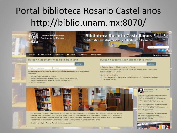 Portal biblioteca Rosario Castellanos http: //biblio. unam. mx: 8070/ 