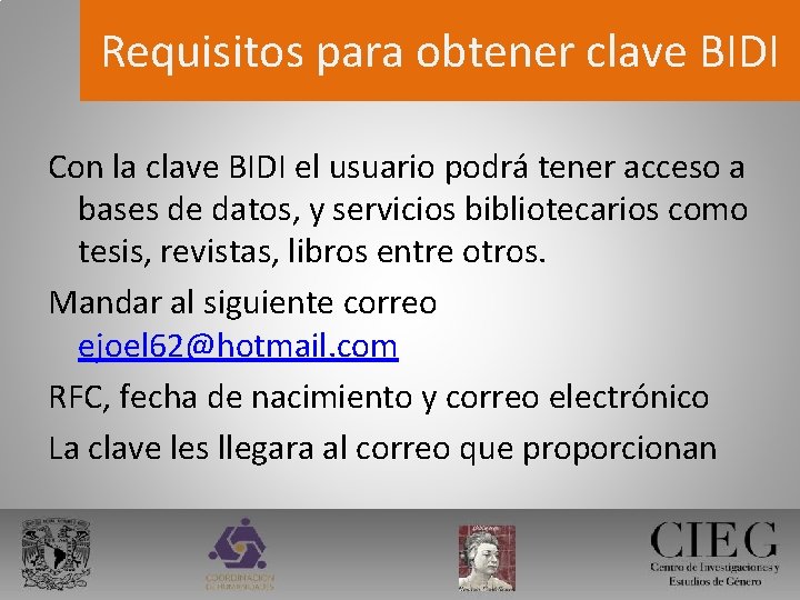 Requisitos para obtener clave BIDI Con la clave BIDI el usuario podrá tener acceso