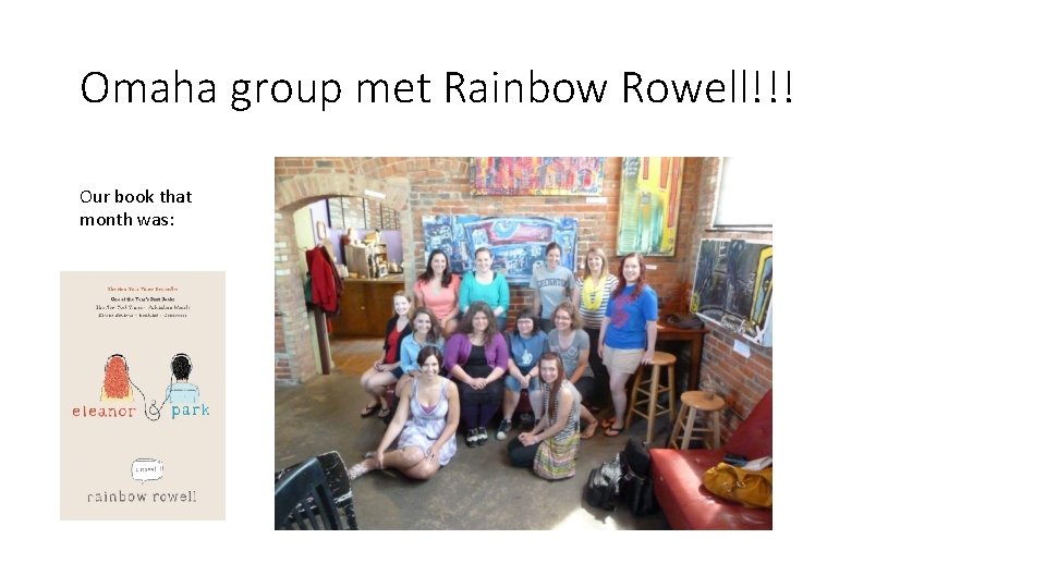 Omaha group met Rainbow Rowell!!! Our book that month was: 