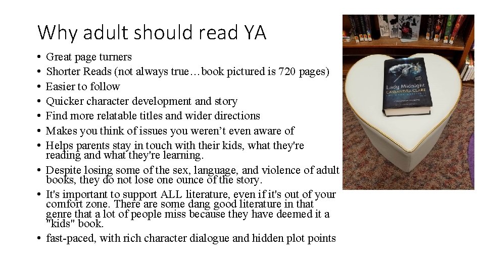 Why adult should read YA • • Great page turners Shorter Reads (not always
