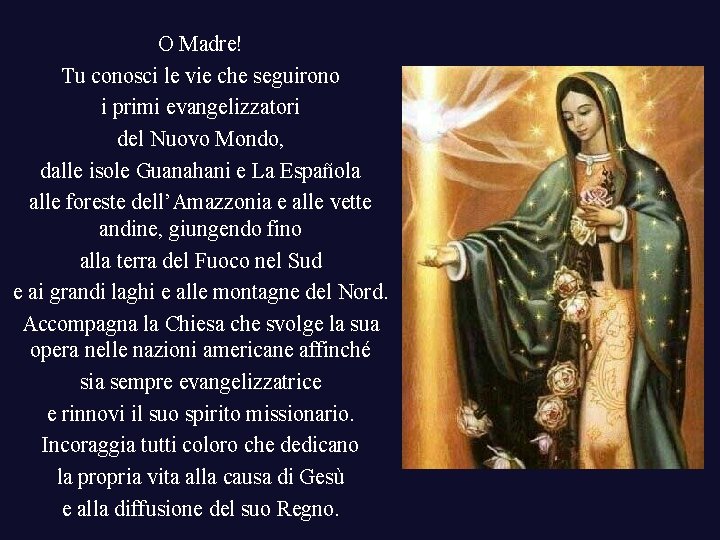 O Madre! Tu conosci le vie che seguirono i primi evangelizzatori del Nuovo Mondo, O Madre! Tu conosci le vie che seguirono i primi evangelizzatori del Nuovo Mondo,