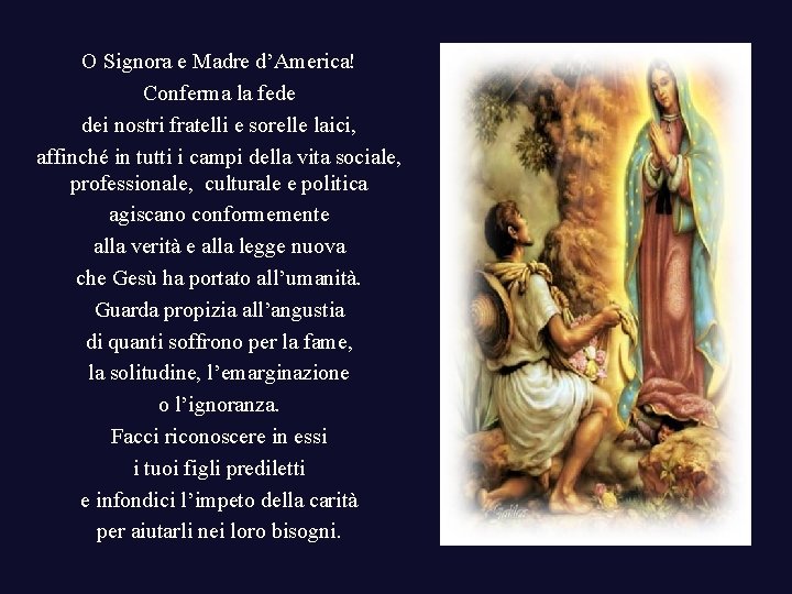 O Signora e Madre d’America! Conferma la fede dei nostri fratelli e sorelle laici, O Signora e Madre d’America! Conferma la fede dei nostri fratelli e sorelle laici,