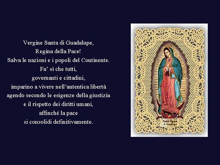 Vergine Santa di Guadalupe, Regina della Pace! Salva le nazioni e i popoli del Vergine Santa di Guadalupe, Regina della Pace! Salva le nazioni e i popoli del
