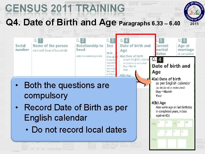 Q 4. Date of Birth and Age Paragraphs 6. 33 – 6. 40 •