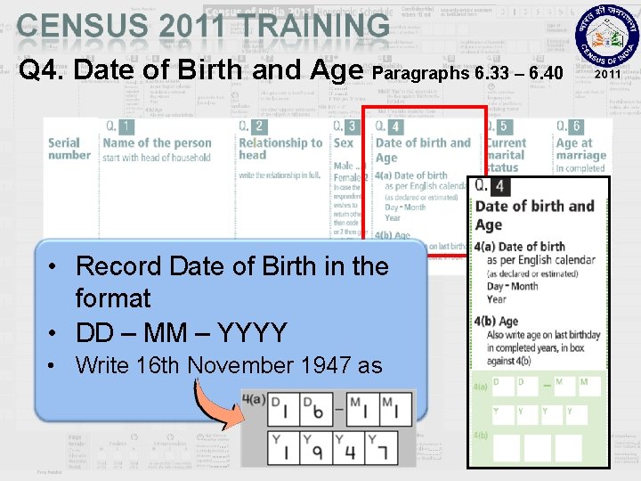 Q 4. Date of Birth and Age Paragraphs 6. 33 – 6. 40 •