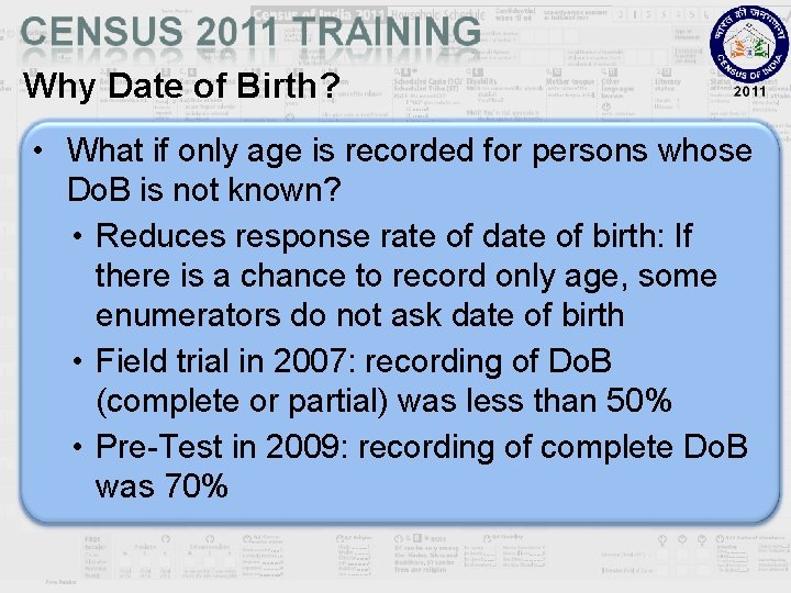 Why Date of Birth? • What if only age is recorded for persons whose