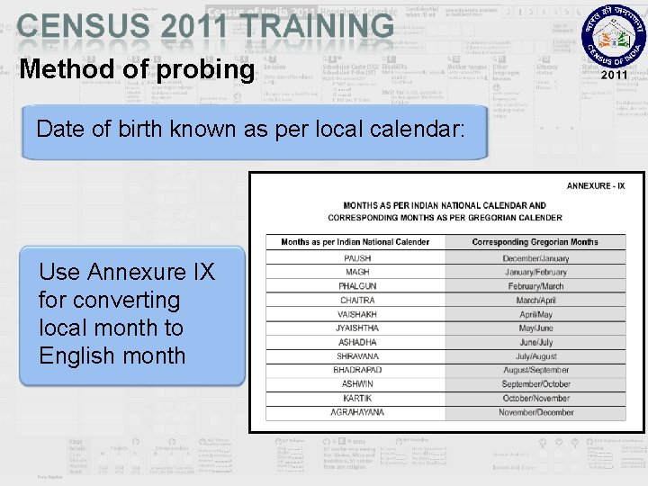 Method of probing Date of birth known as per local calendar: Use Annexure IX