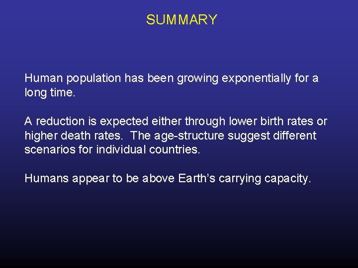 SUMMARY Human population has been growing exponentially for a long time. A reduction is