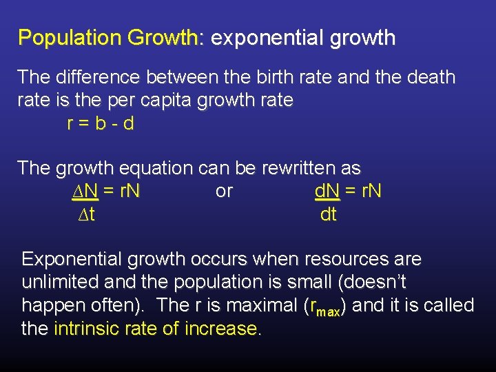 Population Growth: exponential growth The difference between the birth rate and the death rate