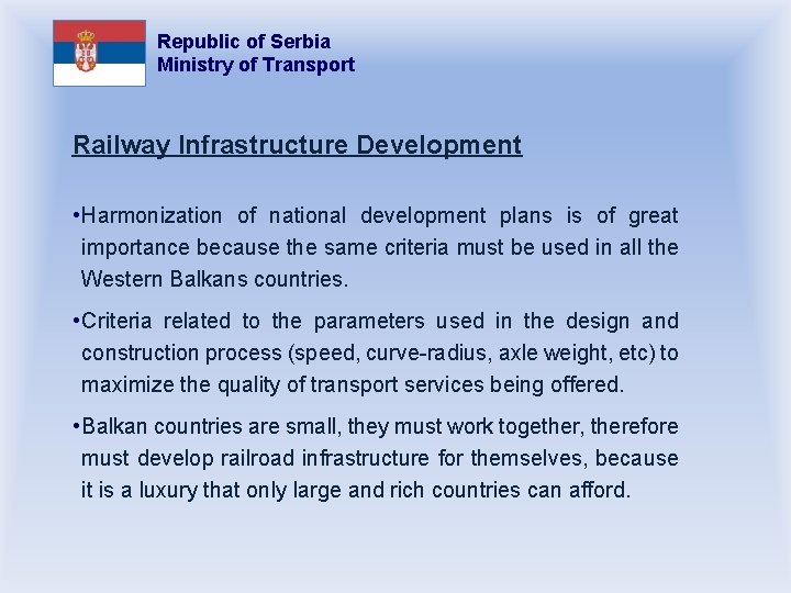 Republic of Serbia Ministry of Transport Railway Infrastructure Development • Harmonization of national development