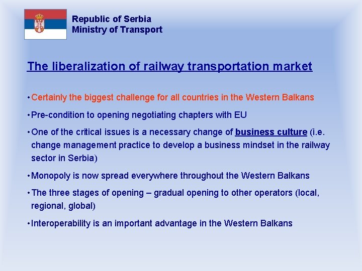 Republic of Serbia Ministry of Transport The liberalization of railway transportation market • Certainly