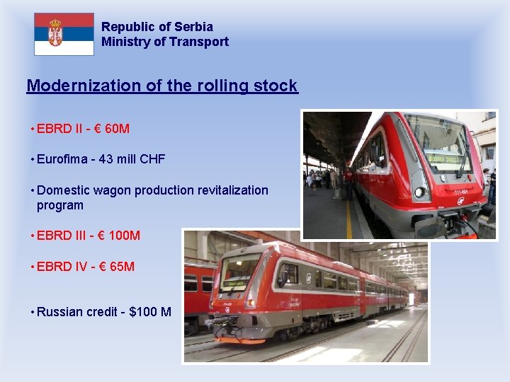 Republic of Serbia Ministry of Transport Modernization of the rolling stock • EBRD II