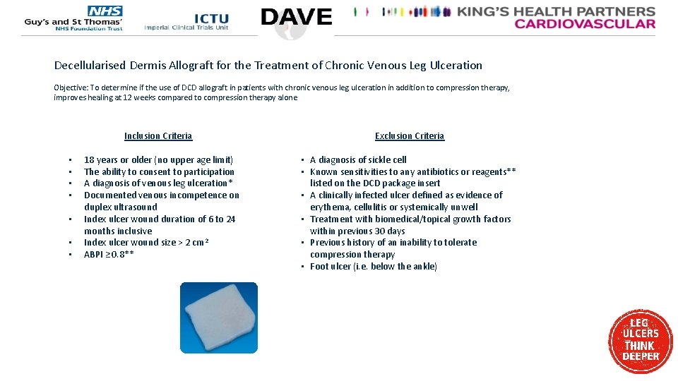 Decellularised Dermis Allograft for the Treatment of Chronic Venous Leg Ulceration Objective: To determine