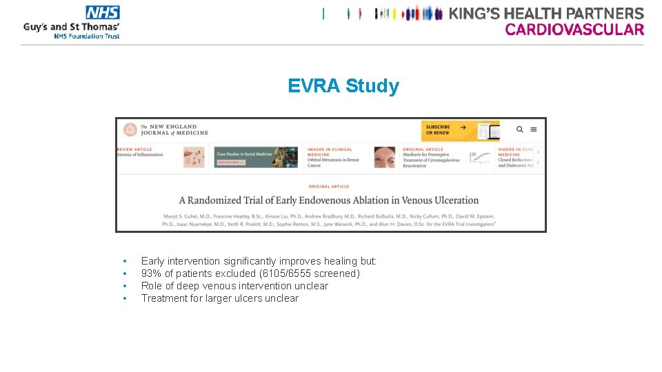 EVRA Study • • Early intervention significantly improves healing but: 93% of patients excluded