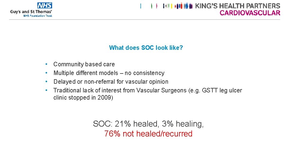 What does SOC look like? • • Community based care Multiple different models –