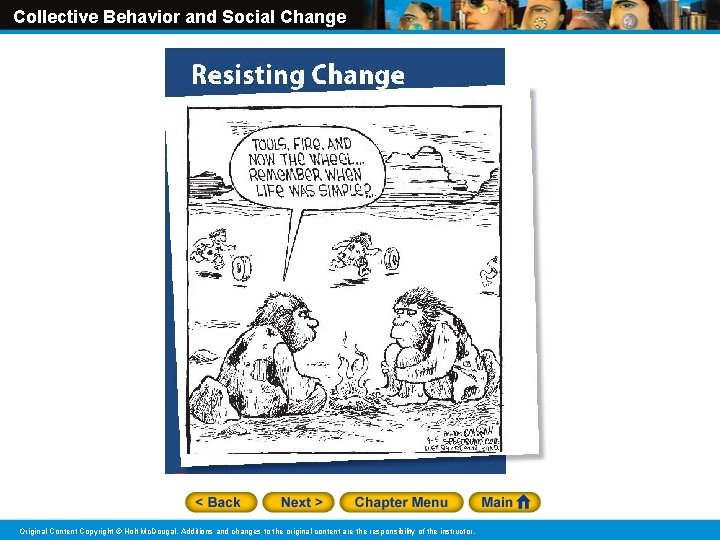 Collective Behavior and Social Change Original Content Copyright © Holt Mc. Dougal. Additions and