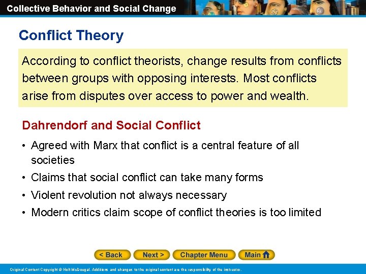 Collective Behavior and Social Change Conflict Theory According to conflict theorists, change results from