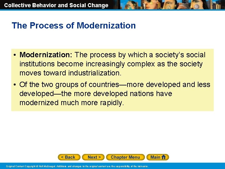 Collective Behavior and Social Change The Process of Modernization • Modernization: The process by