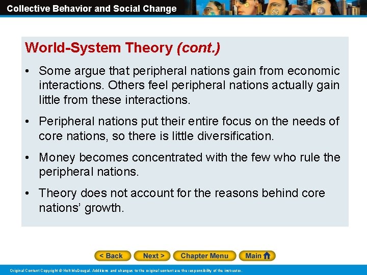 Collective Behavior and Social Change World-System Theory (cont. ) • Some argue that peripheral