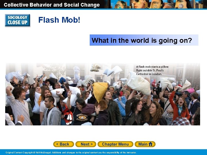 Collective Behavior and Social Change Flash Mob! What in the world is going on?