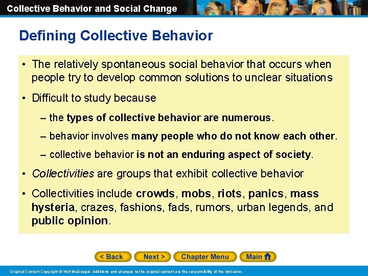 Collective Behavior and Social Change Defining Collective Behavior • The relatively spontaneous social behavior