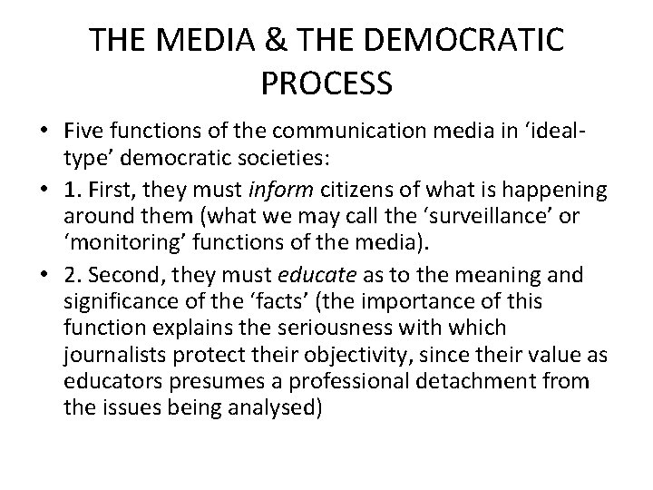 THE MEDIA & THE DEMOCRATIC PROCESS • Five functions of the communication media in