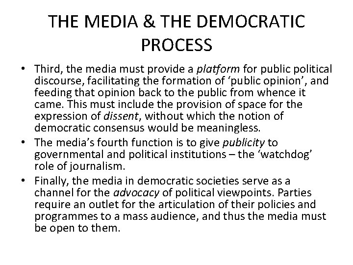 THE MEDIA & THE DEMOCRATIC PROCESS • Third, the media must provide a platform