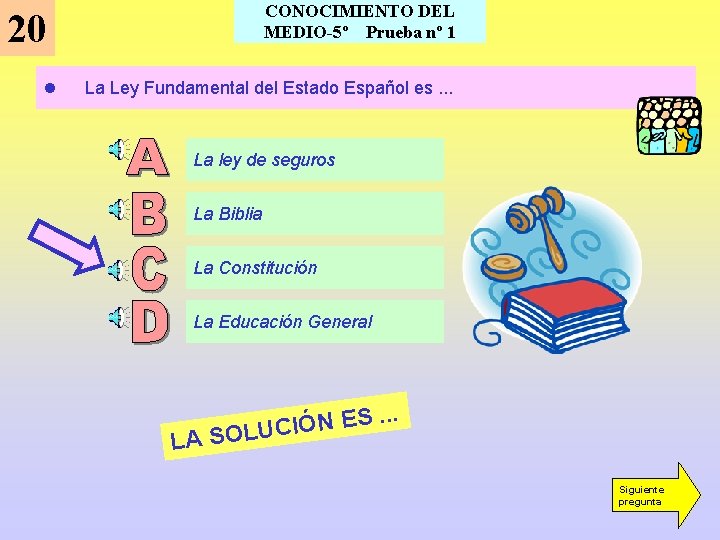 CONOCIMIENTO DEL MEDIO-5º Prueba nº 1 20 l La Ley Fundamental del Estado Español