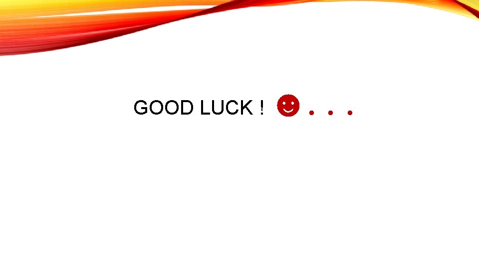 GOOD LUCK ! ☻. . . 