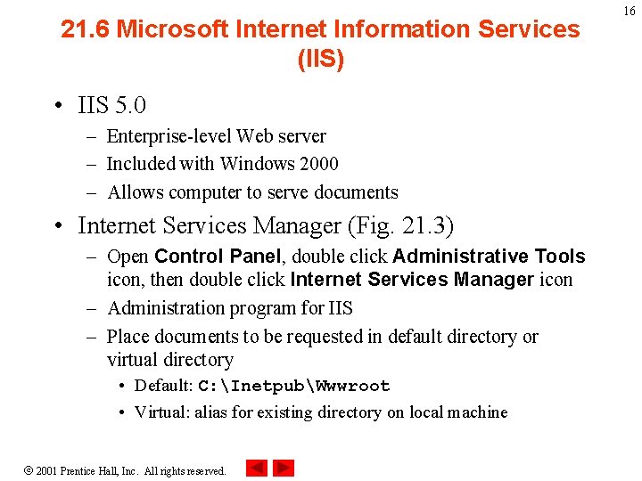 21. 6 Microsoft Internet Information Services (IIS) • IIS 5. 0 – Enterprise-level Web