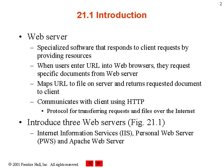 2 21. 1 Introduction • Web server – Specialized software that responds to client