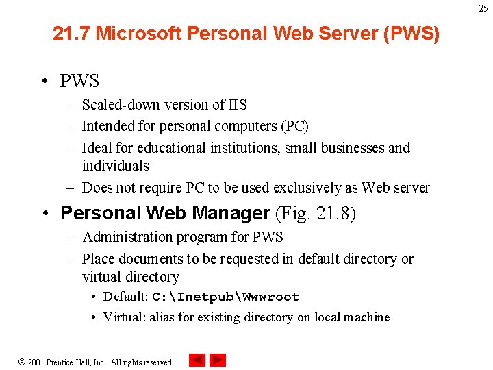 25 21. 7 Microsoft Personal Web Server (PWS) • PWS – Scaled-down version of