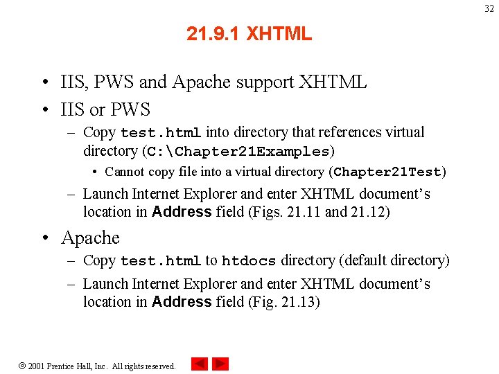 32 21. 9. 1 XHTML • IIS, PWS and Apache support XHTML • IIS