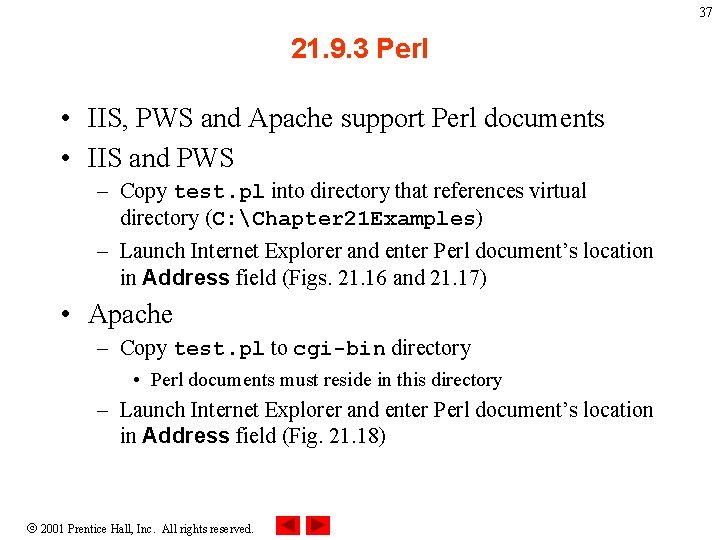 37 21. 9. 3 Perl • IIS, PWS and Apache support Perl documents •