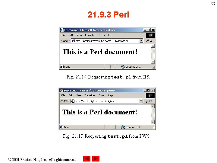 38 21. 9. 3 Perl Fig. 21. 16 Requesting test. pl from IIS. Fig.