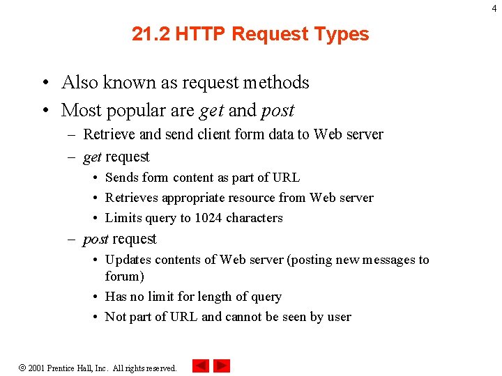 4 21. 2 HTTP Request Types • Also known as request methods • Most