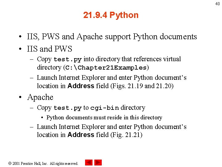 40 21. 9. 4 Python • IIS, PWS and Apache support Python documents •