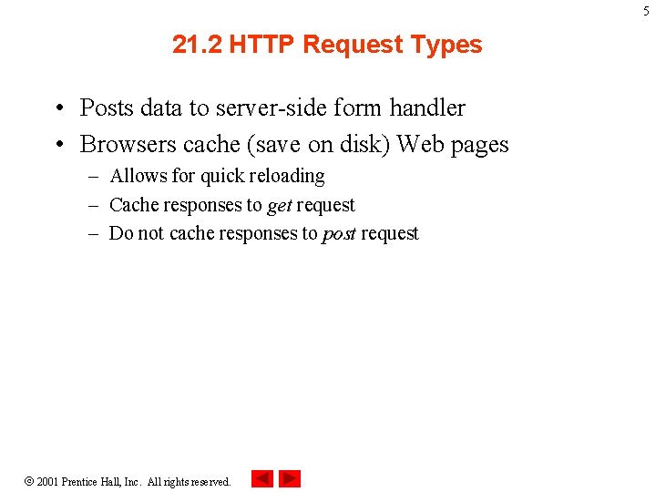 5 21. 2 HTTP Request Types • Posts data to server-side form handler •