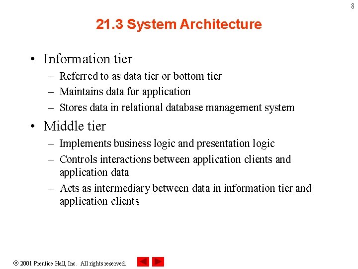 8 21. 3 System Architecture • Information tier – Referred to as data tier