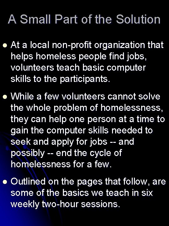 A Small Part of the Solution l At a local non-profit organization that helps