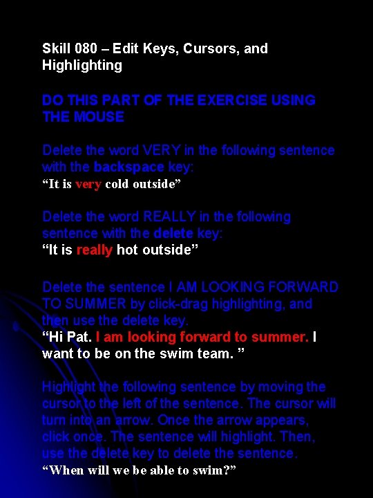 Skill 080 – Edit Keys, Cursors, and Highlighting DO THIS PART OF THE EXERCISE